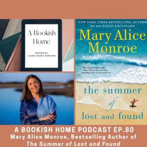 Ep. 80: Mary Alice Monroe on The Summer of Lost and Found