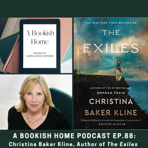 Ep. 88: Christina Baker Kline, Author of The Exiles