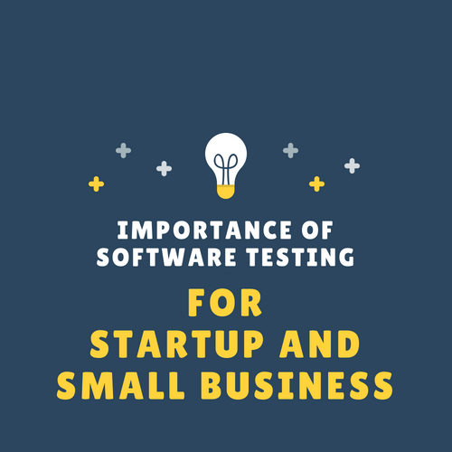 Importance of Software Testing For Startup And Small Business