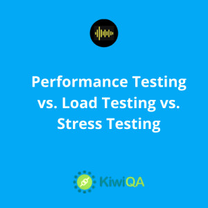 Performance Testing vs. Load Testing vs. Stress Testing