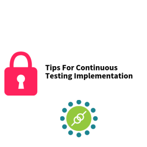 Tips For Continuous Testing Implementation