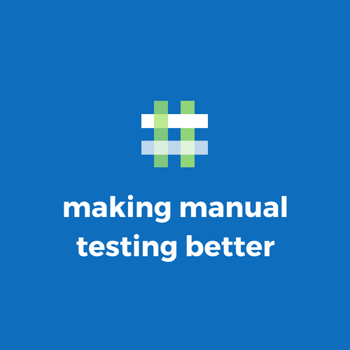 Making Manual Testing Better- Five shortfalls and Suggestions