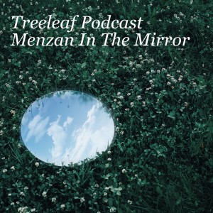 October 2022 Zazenkai Talk ( OUR MONTHLY 4-hour Treeleaf ZAZENKAI - Menzan in the Mirror )