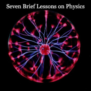 Chapter 5: Seven Brief Lessons on Physics