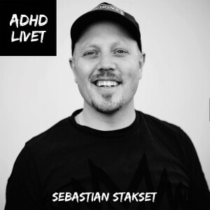 Har Sebastian Stakset ADHD?