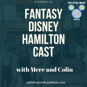 Episode 54: Fantasy Disney Hamilton Draft