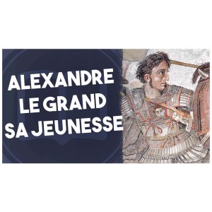 Alexandre le Grand, sa jeunesse! l’Histoire nous le dira #19 (avec Pierre-Luc Brisson)