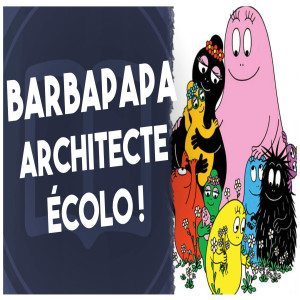 Barbapapa : héros écolo ! - L’Histoire nous le dira #54 (avec Simon Boulerice)