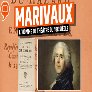 Marivaux, l’homme de théâtre du 18e siècle | L’Histoire nous le dira #91
