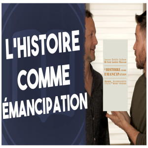 L’Histoire comme émancipation - HNLD Les Essais #2 (avec Guillaume Mazeau)