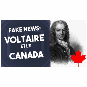 Quelques arpents de Voltaire sur le Canada | L’Histoire nous le dira #37 (avec Benoît Melançon)