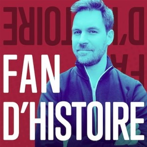 Fan d'histoire par Laurent Turcot (Radio-Canada OHdio)