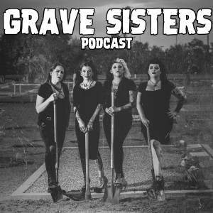 Grave Sisters Episode IV