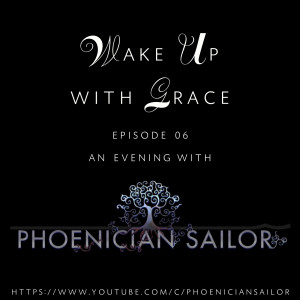 Episode 06: An Evening with Phoenician Sailor