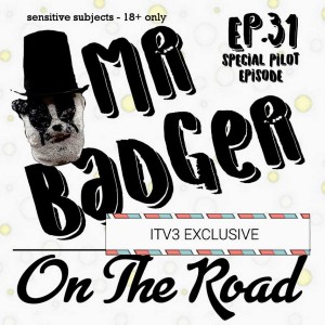 Ep. 31 - Mr Badger: On The Road (Pilot)