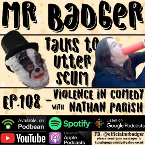 Ep.108 - Violence in Comedy / Nathan Parish