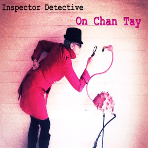 Inspector Detective On Chan Tay- Ep. 4- The Mysterious Disappearance of Mr. Fluffy 