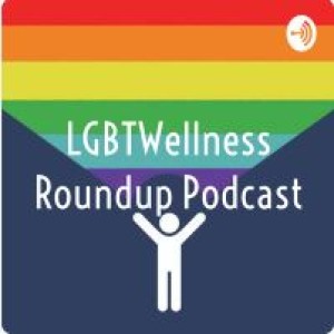 LGBT Wellness Roundup