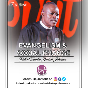 EVANGELISM AND SOCIAL CHANGE _Pastor Tokunbo Beulah Johnson