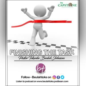 FINISHING  THE  TASK  - Pastor Tokunbo Beulah Johnson