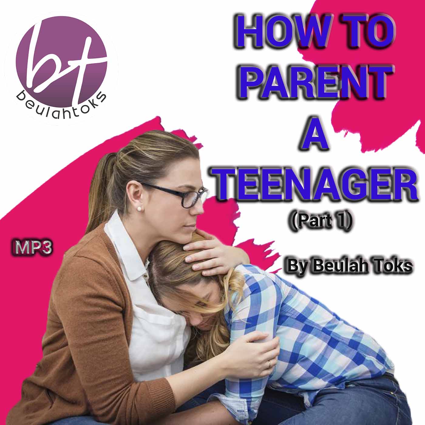 How To Parent A Teenager (Part 1)