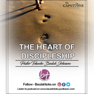 THE HEART OF DISCIPLESHIP Pastor Tokunbo Beulah Johnson