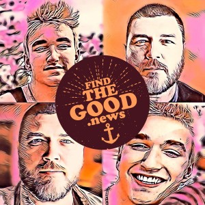Find the Good News - FB LIVE 2 - Fishing For Goodies with Oran and Jonah Parker