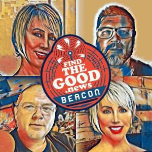 Ep. 110 - The Best We Can Be - Beacon Series Ft. Kristi Hugstad - Find the Good News with Brother Oran