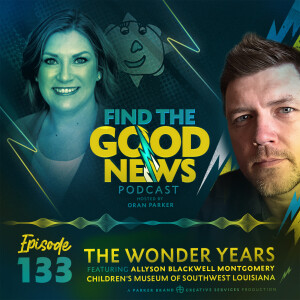 Ep. 133 - The Wonder Years - Ft. Allyson Blackwell Montgomery, Children's Museum of SWLA