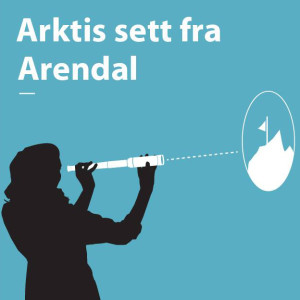 Arktis sett fra Arendal – fra Arendalsuka 2018