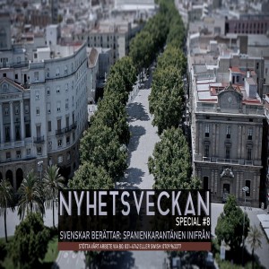 Nyhetsveckan Special #8: Svenskar berättar - Spanienkarantänen inifrån