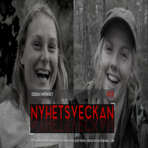 Nyhetsveckan #20 - Döden i mörkret: SVT försöker dölja sanningen, mördare på våra gator, avvärjda terrordåd