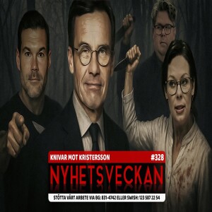 Nyhetsveckan 328 - Knivar mot Kristersson, Egyptson mobbad, estniska fängelser