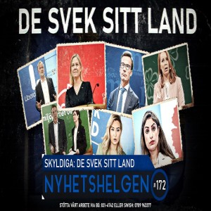 Nyhetshelgen 172 – Skyldiga: De svek sitt land, pissar på oss, mördare mördad?