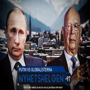 Nyhetshelgen #97 – Putin vs globalisterna, BLM prisas, S leker med elden