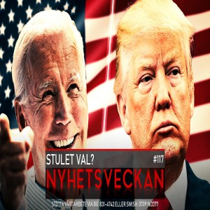 Nyhetsveckan #117 – Stulet val?, Trumps listiga plan, vår rättegång