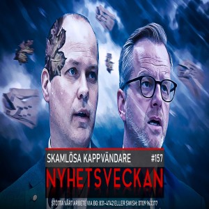 Nyhetsveckan 157 - Skamlösa kappvändare, var glad, läkaruppror