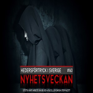 Nyhetsveckan 163 – Hedersförtryck i Sverige, drevet mot Ebba, förlåt föräldrarna