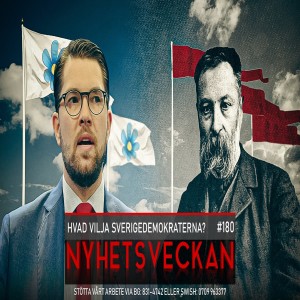 Nyhetsveckan 180 – Hvad vilja Sverigedemokraterna?, förrädare, propaganda