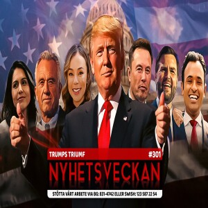 Nyhetsveckan 301 - Trumps triumf, galen dom