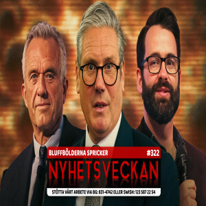 Nyhetsveckan 322 - Bluffbölderna spricker, Sveriges öde