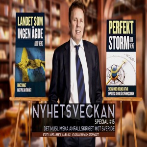 Nyhetsveckan Special #15 – Det muslimska anfallskriget mot Sverige