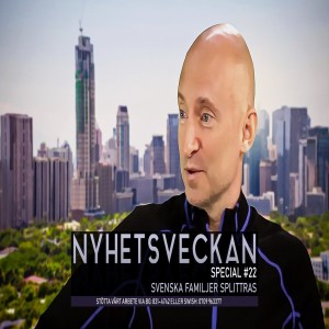 Nyhetsveckan Special #22 – Svenska familjer splittras, med Christer Bigander