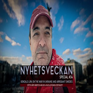 Nyhetsveckan Special 34 - Gonzalo Lira on the war in Ukraine and arrogant Swedes
