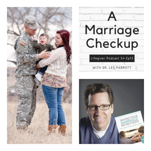 A Marriage Check Up With Dr. Les Parrott