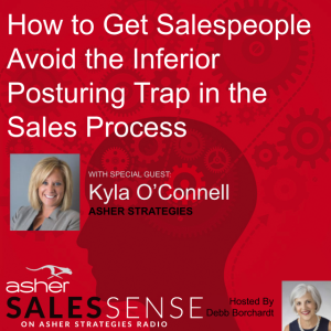 How to Get Salespeople to Avoid the Inferior Posturing Trap in the Sales Process