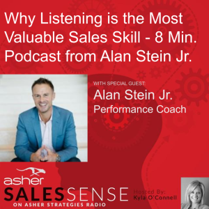 Why Listening is the Most Valuable Sales Skill - Podcast from Alan Stein Jr.