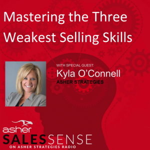 Mastering the Three Weakest Selling Skills