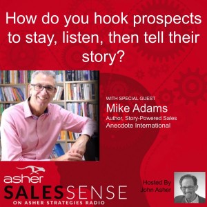 How do you hook prospects to stay, listen, then tell their story?
