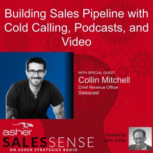 Building Sales Pipeline with Cold Calling, Podcasts, and Video